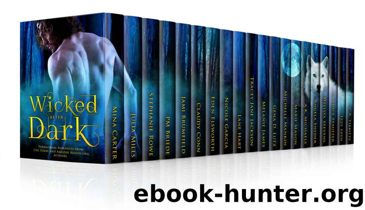 Wicked After Dark: 20 Steamy Paranormal Tales of Dragons, Vampires, Werewolves, Shifters, Witches, Angels, Demons, Fey, and More by Mina Carter & Julia Mills & Stephanie Rowe & PM Briede & Jami Brumfield & Claudy Conn & Eden Ellsworth & Nicole Garcia & Lane Hart & Tracey Jane Jackson & Melanie James & Gena D. Lutz & Michelle Mankin & Marie Mason & A K Michaels & Angela Snyder & Candice Stauffer & Melissa Stevens & Izzy Szyn & C.A. Tibbitts