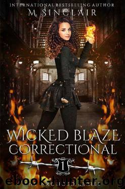 Wicked Blaze Correctional (The Wronged Book 1) by M. Sinclair