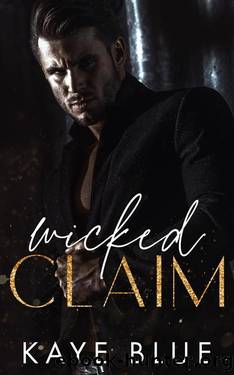 Wicked Claim by Kaye Blue
