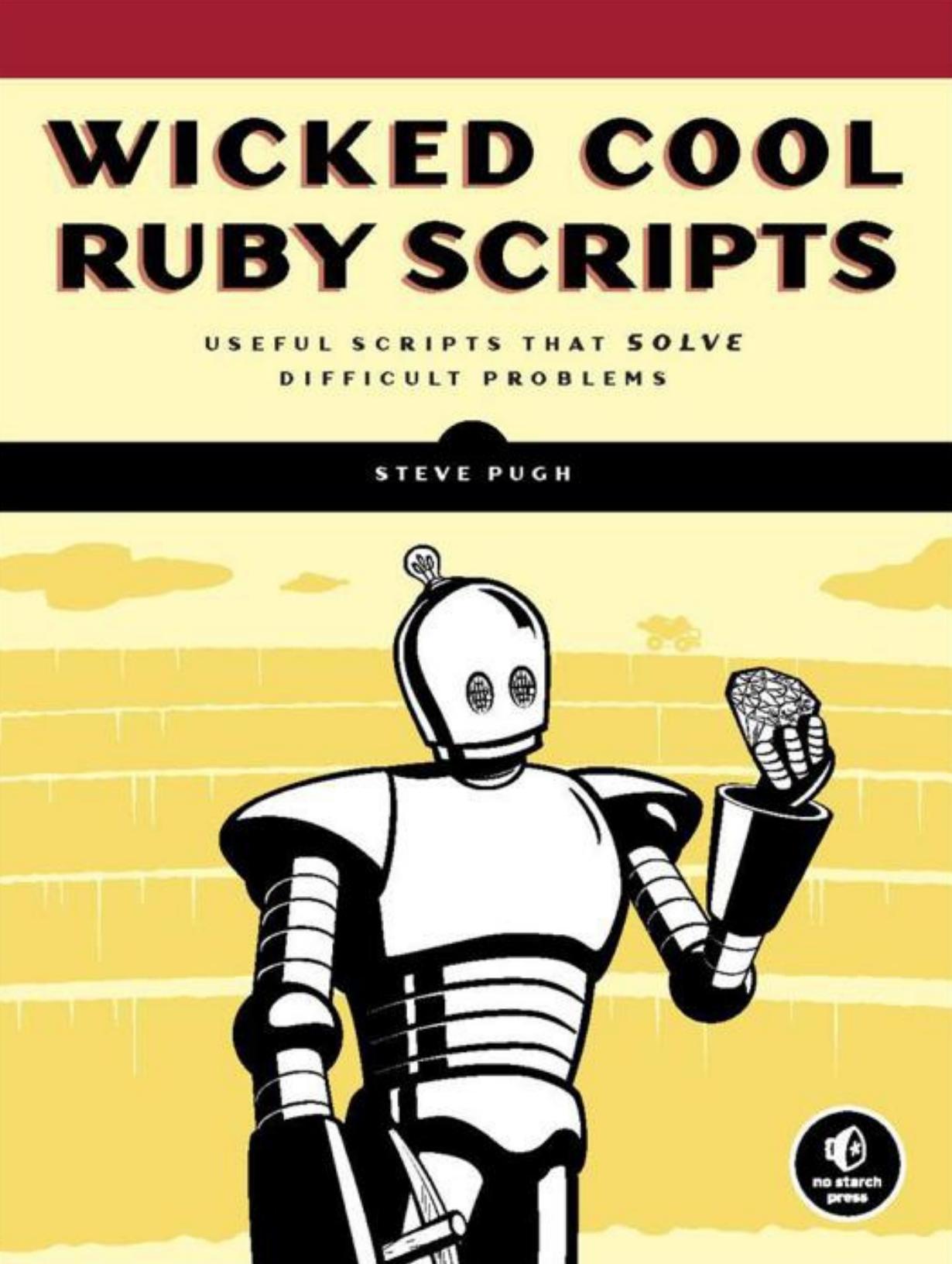 Wicked Cool Ruby Scripts by Steve Pugh