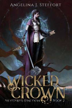 Wicked Crown (Shattered Kingdom Book 2) by Angelina J. Steffort