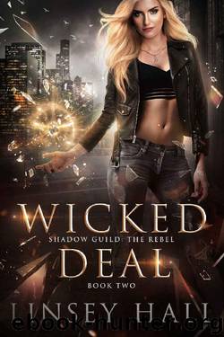 Wicked Deal (Shadow Guild: The Rebel Book 2) by Linsey Hall