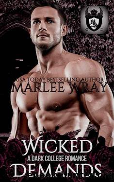 Wicked Demands: A Dark College Romance (Dark Knights Book 2) by Marlee Wray