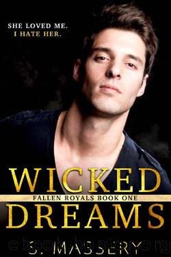 Wicked Dreams: A Dark High School Bully Romance (Fallen Royals Book 1) by S. Massery