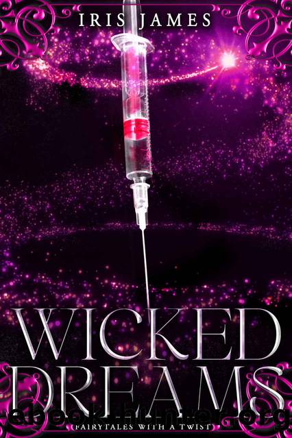Wicked Dreams: Fairytales With A Twist by Iris James