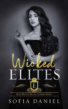 Wicked Elites_A Reverse Harem College Bully Romance by Sofia Daniel