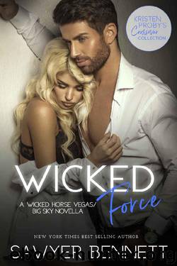 Wicked Force: A Wicked Horse VegasBig Sky Novella (Kristen Proby Crossover Collection Book 2) by Sawyer Bennett