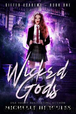 Wicked Gods: A Paranormal High School Bully Romance (Gifted Academy Book 1) by Michelle Hercules