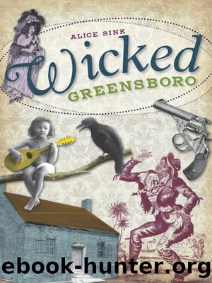 Wicked Greensboro by Alice Sink