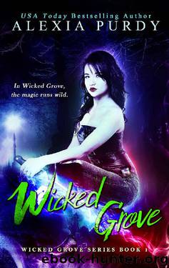 Wicked Grove (Wicked Grove Book 1) by Alexia Purdy