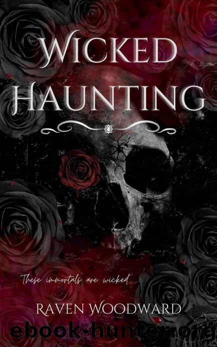 Wicked Haunting (Wicked Immortals Book 1) by Raven Woodward
