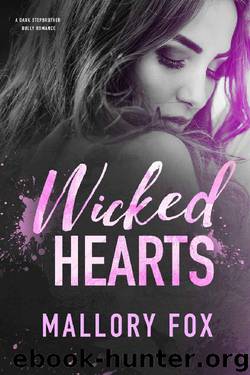 Wicked Hearts - A Dark Stepbrother Bully Romance (Wicked Hearts At War Book 1) by Mallory Fox