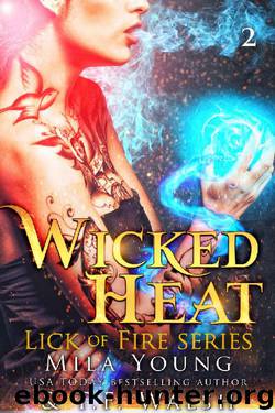 Wicked Heat: A Reverse Harem Paranormal Romance by Mila Young & T.F. Walsh