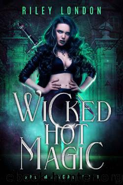 Wicked Hot Magic: A Paranormal Academy Romance (Salem Academy Book 1) by Riley London
