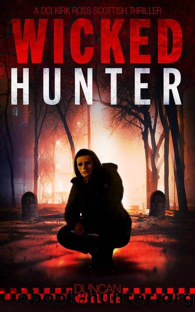 Wicked Hunter: A DCI Kirk Ross Scottish Thriller by Duncan Wallace