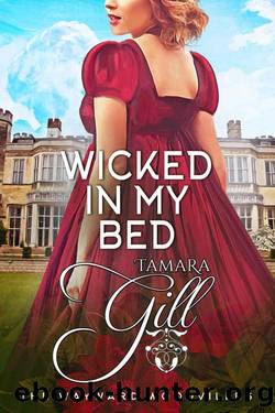 Wicked In My Bed (The Wayward Woodvilles Book 10) by Tamara Gill