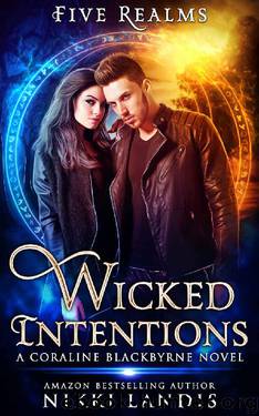Wicked Intentions: A Coraline Blackbyrne Reverse Harem Novel (Five Realms Academy Book 1) by Nikki Landis