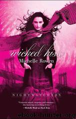 Wicked Kiss (Nightwatchers) by Michelle Rowen