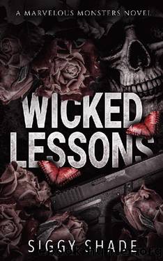 Wicked Lessons : A Forbidden Dark Romance by Siggy Shade