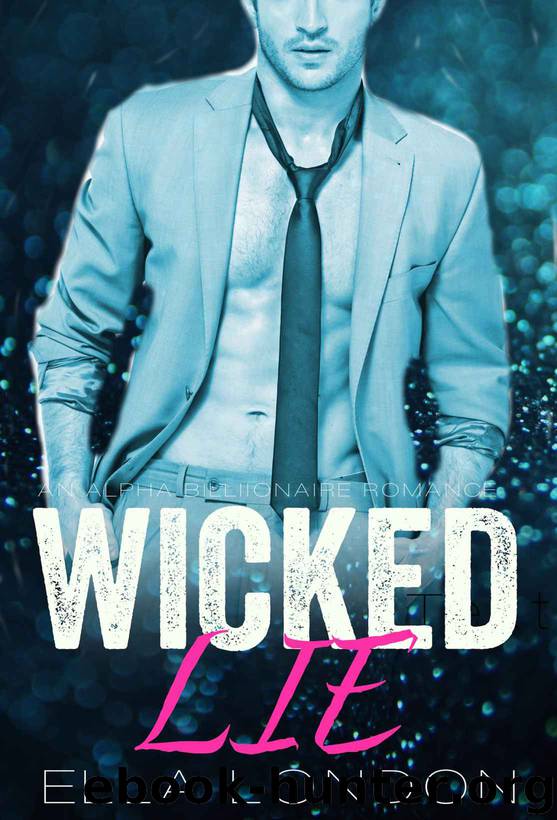 Wicked Lie (The Billionaire's Fake Fiance, Book 2) by Ella London
