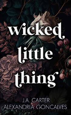 Wicked Little Thing: A Standalone Reverse Harem Romance by J.A. Carter & Alexandria Goncalves
