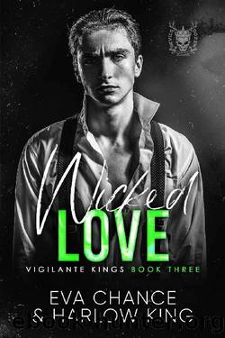 Wicked Love (Vigilante Kings Book 3) by Eva Chance & Harlow King