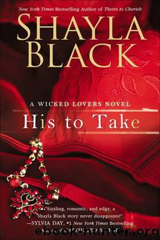 Wicked Lovers 09 His to Take by Shayla Black
