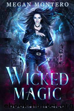Wicked Magic by Megan Montero