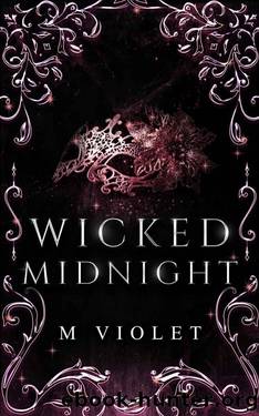 Wicked Midnight: A Dark Romance Retelling of Cinderella by M Violet