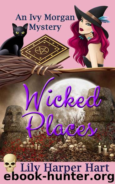 Wicked Places (An Ivy Morgan Mystery Book 4) by Hart Lily Harper