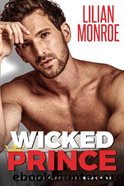 Wicked Prince: A Secret Baby Romance (Royally Unexpected Book 5) by Lilian Monroe