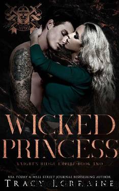 Wicked Princess: A Dark Mafia, High School Bully Romance (Knight's Ridge Empire Book 2) by Tracy Lorraine