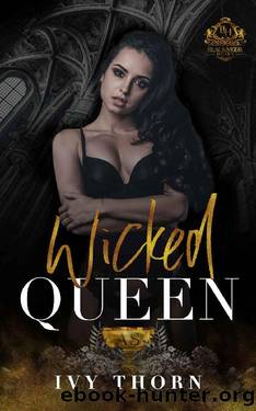 Wicked Queen: (A Reverse Harem Dark College Bully Romance) (Blackmoor Heirs Book 4) by Ivy Thorn