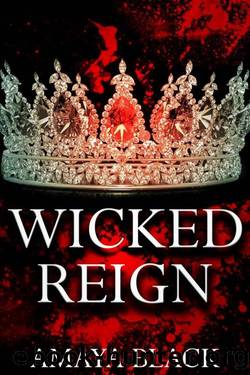 Wicked Reign: An Arranged Marriage Mafia Romance (The Wicked Heirs Book 2) by Amaya Black