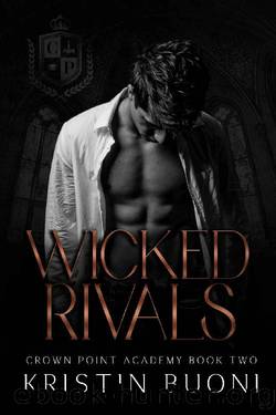 Wicked Rivals: A Dark High School Bully Romance (Crown Point Academy Book 2) by Kristin Buoni