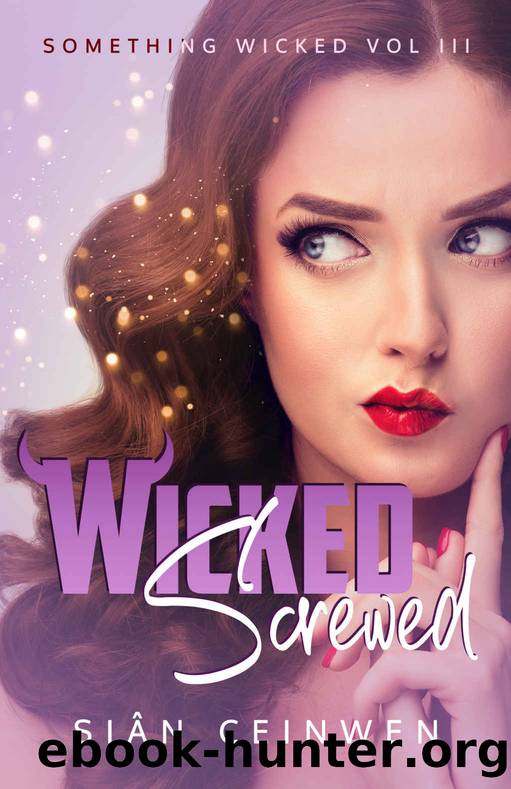 Wicked Screwed by Ceinwen Sian