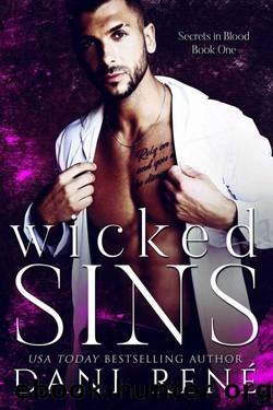 Wicked Sins: A dark BDSM, mafia romance (Secrets in Blood Book 1) by Dani René