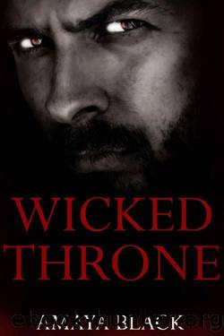Wicked Throne: An Arranged Marriage Mafia Romance by Amaya Black