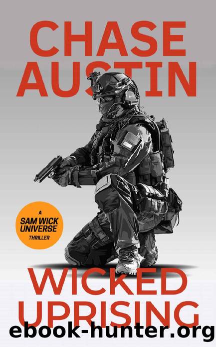 Wicked Uprising: An Explosive Edge of the seat Sam Wick thriller (Sam Wick Universe Book 11) by Chase Austin