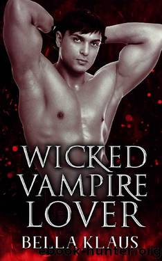 Wicked Vampire Lover (Royal Blood Saga Book 3) by Bella Klaus