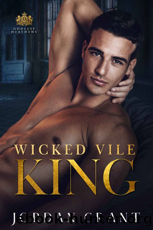 Wicked Vile King: A Dark Asylum Bully Romance (Godless Heathens - Chryseum Academy Book 2) by Jordan Grant