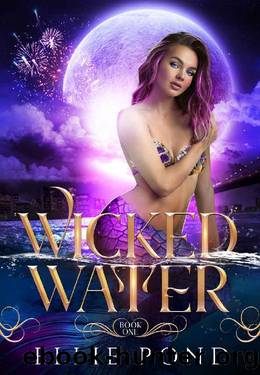 Wicked Water: A Paranormal Mermaid Romance Reverse Harem in the Dark Wing Universe (Enchanted Elements Book 1) by Ellie Pond