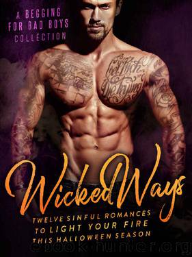 Wicked Ways: A Begging for Bad Boys Collection by unknow