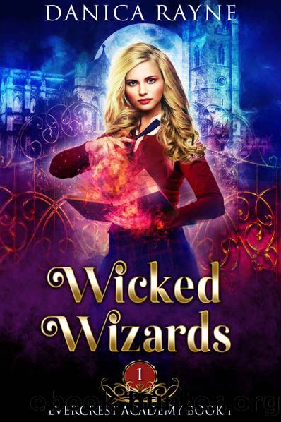Wicked Wizards: A Reverse Harem Fantasy Romance (Evercrest Academy, Book 1) by Danica Rayne