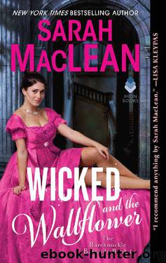 Wicked and the Wallflower: Bareknuckle Bastards Book 1 by Sarah MacLean