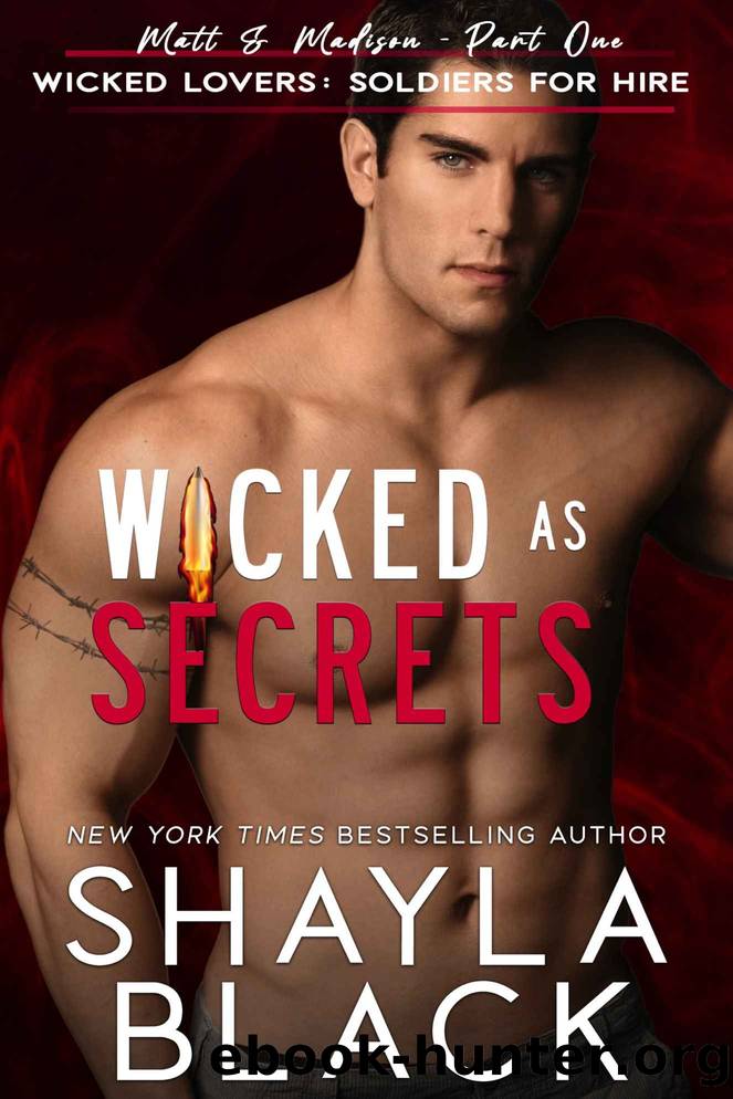 Wicked as Secrets (Matt & Madison, Part One) (Wicked Lovers: Soldiers For Hire Book 7) by Shayla Black