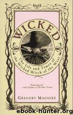 Wicked by Gregory Maquire