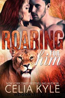 Wicked in Wilder 01 - Roaring for Him by Celia Kyle