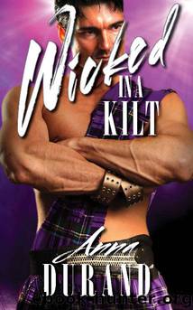 Wicked in a Kilt (Hot Scots Book 2) by Anna Durand