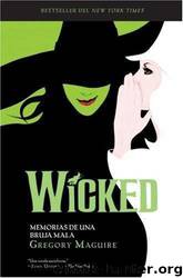Wicked, Memorias De Una Bruja Mala(c.2) by Gregory Maguire